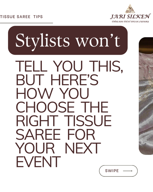 Stylist wont tell  you  this, but  here’s  how  you choose  the RIGHT  tissue saree  for  your   next event